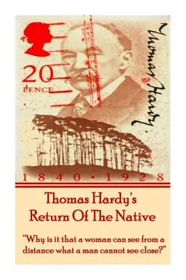 Thomas Hardys „Die Rückkehr der Eingeborenen“: Wie kommt es, dass eine Frau aus der Ferne sehen kann, was ein Mann aus der Nähe nicht sehen kann?