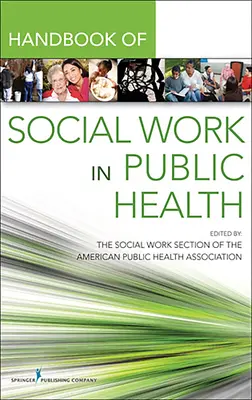 Handbuch für Sozialarbeit im öffentlichen Gesundheitswesen - Handbook for Public Health Social Work