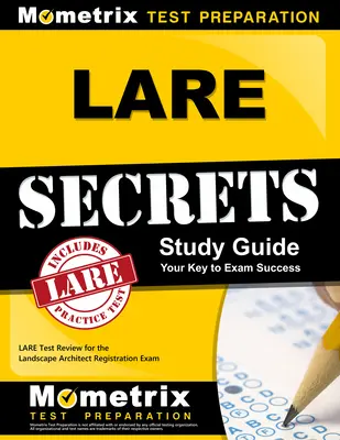 Lare Secrets Studienführer: Lare Test Review für die Landschaftsarchitekten-Zulassungsprüfung - Lare Secrets Study Guide: Lare Test Review for the Landscape Architect Registration Exam