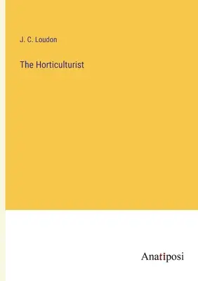 Der Hortikulturist - The Horticulturist