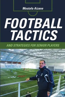 Fußballtaktiken und -strategien für ältere Spieler - Football Tactics and Strategies For Senior Players