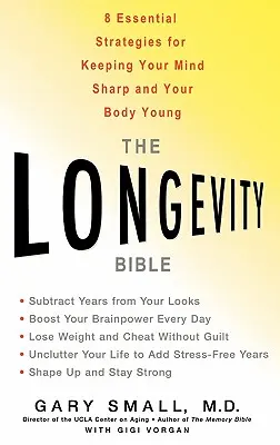 Die Bibel der Langlebigkeit: 8 wesentliche Strategien, um Ihren Geist scharf und Ihren Körper jung zu halten - The Longevity Bible: 8 Essential Strategies for Keeping Your Mind Sharp and Your Body Young