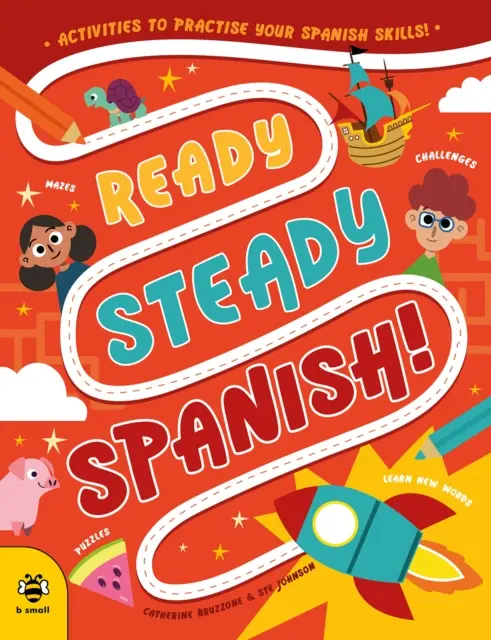 Ready Steady Spanish - Aktivitäten zum Üben Ihrer Spanischkenntnisse! - Ready Steady Spanish - Activities to Practise Your Spanish Skills!