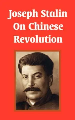 Josef Stalin über die chinesische Revolution - Joseph Stalin On Chinese Revolution