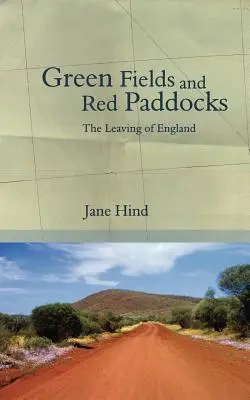 Grüne Felder und rote Pferdekoppeln: Das Verlassen von England - Green Fields and Red Paddocks: The Leaving of England