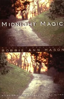 Mitternachtszauber: Ausgewählte Geschichten von Bobbie Ann Mason - Midnight Magic: Selected Stories of Bobbie Ann Mason