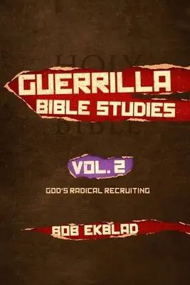 Guerrilla-Bibelstudien: Band 2, Gottes radikale Rekrutierung - Guerrilla Bible Studies: Volume 2, God's Radical Recruiting