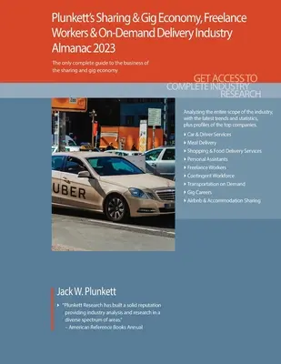 Plunkett's Sharing & Gig Economy, Freelancer & On-Demand Delivery Industrie Almanach 2023: Sharing & Gig Economy, Freiberufliche Mitarbeiter & On-Demand D - Plunkett's Sharing & Gig Economy, Freelance Workers & On-Demand Delivery Industry Almanac 2023: Sharing & Gig Economy, Freelance Workers & On-Demand D