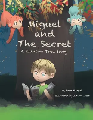Miguel und das Geheimnis: Eine Geschichte vom Regenbogenbaum - Miguel and the Secret: A Rainbow Tree Story