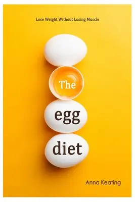 Die Eier-Diät: Abnehmen ohne Muskelabbau - The Egg Diet: Lose Weight Without Losing Muscle