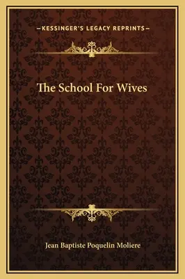 Die Schule für Ehefrauen - The School For Wives