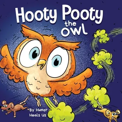 Hooty Pooty the Owl: Eine lustige gereimte Halloween-Geschichte als Bilderbuch für Kinder und Erwachsene über eine pupsende Eule, Early Reader - Hooty Pooty the Owl: A Funny Rhyming Halloween Story Picture Book for Kids and Adults About a Farting owl, Early Reader