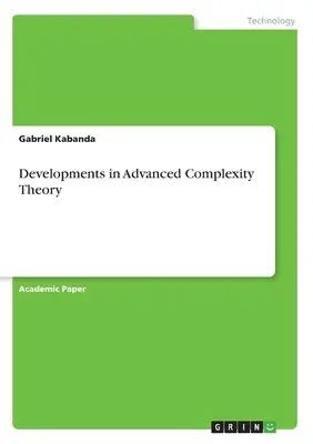 Entwicklungen in der fortgeschrittenen Komplexitätstheorie - Developments in Advanced Complexity Theory