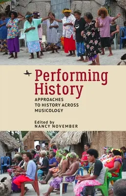 Geschichte aufführen: Annäherungen an die Geschichte in der Musikwissenschaft - Performing History: Approaches to History Across Musicology