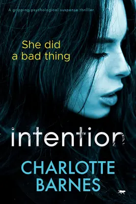 Intention: Ein packender psychologischer Suspense-Thriller - Intention: A Gripping Psychological Suspense Thriller