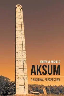 Aksum: Eine regionale Perspektive - Aksum: A Regional Perspective