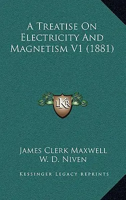 Eine Abhandlung über Elektrizität und Magnetismus V1 (1881) - A Treatise On Electricity And Magnetism V1 (1881)
