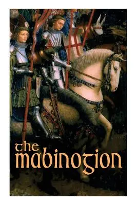 Das Mabinogion: Walisische Artuslegenden - The Mabinogion: Welsh Arthurian Legends