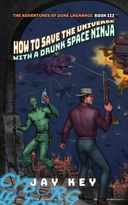 Wie man das Universum mit einem betrunkenen Weltraum-Ninja retten kann - How to Save the Universe with a Drunk Space Ninja