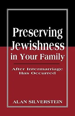 Das Judentum in der Familie bewahren: Nach der Eheschließung - Preserving Jewishness in Your Family: After Intermarriage Has Occurred