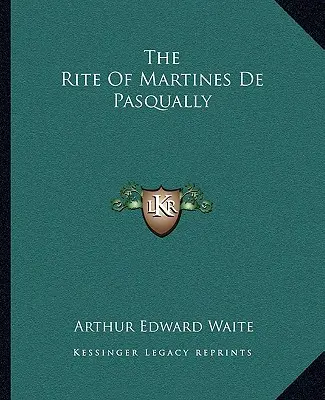 Der Ritus von Martines De Pasqually - The Rite Of Martines De Pasqually