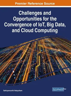 Herausforderungen und Chancen für die Konvergenz von IoT, Big Data und Cloud Computing - Challenges and Opportunities for the Convergence of IoT, Big Data, and Cloud Computing