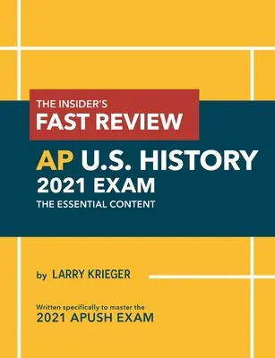 Der schnelle Überblick für Insider: AP U.S. History 2021 Exam: Der wesentliche Inhalt - The Insider's Fast Review AP U.S. History 2021 Exam: The Essential Content