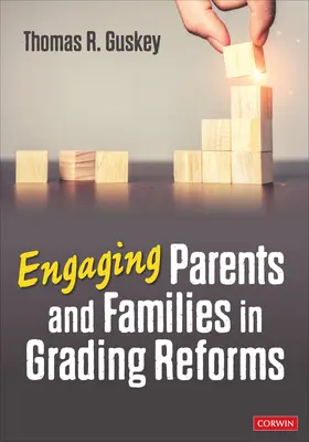 Einbindung von Eltern und Familien in Reformen der Benotung - Engaging Parents and Families in Grading Reforms