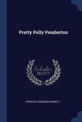 Hübsche Polly Pemberton - Pretty Polly Pemberton