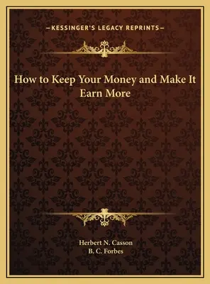 Wie Sie Ihr Geld behalten und mehr damit verdienen können - How to Keep Your Money and Make It Earn More