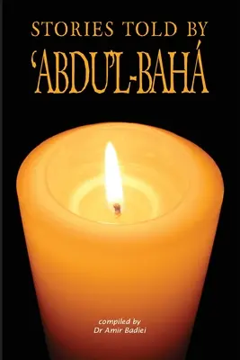 Von 'Abdu'l-Baha erzählte Geschichten - Stories Told by 'Abdu'l-Baha