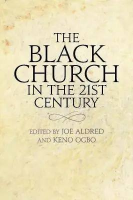 Die Schwarze Kirche im einundzwanzigsten Jahrhundert - The Black Church in the Twenty-first Century