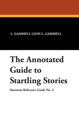 Der kommentierte Führer zu erstaunlichen Geschichten - The Annotated Guide to Startling Stories