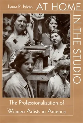 Zu Hause im Atelier: Die Professionalisierung von Künstlerinnen in Amerika - At Home in the Studio: The Professionalization of Women Artists in America