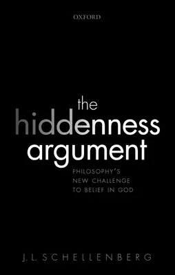 Das Verborgenheitsargument: Die neue Herausforderung der Philosophie an den Gottesglauben - The Hiddenness Argument: Philosophy's New Challenge to Belief in God