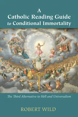 Ein katholischer Leseführer zur bedingten Unsterblichkeit - A Catholic Reading Guide to Conditional Immortality