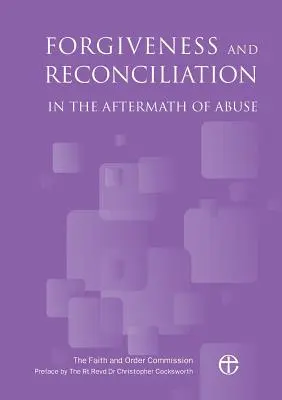 Vergebung und Versöhnung nach einem Missbrauch - Forgiveness and Reconciliation in the Aftermath of Abuse