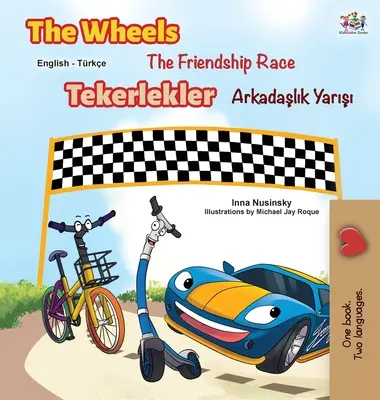 The Wheels - Das Freundschaftsrennen (Englisch Türkisch Bilinguales Buch) - The Wheels -The Friendship Race (English Turkish Bilingual Book)