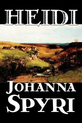 Heidi von Johanna Spyri, Belletristik, Historisch - Heidi by Johanna Spyri, Fiction, Historical