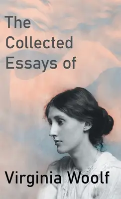 Die gesammelten Essays von Virginia Woolf - The Collected Essays of Virginia Woolf
