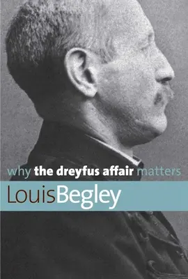 Warum die Dreyfus-Affäre von Bedeutung ist - Why the Dreyfus Affair Matters