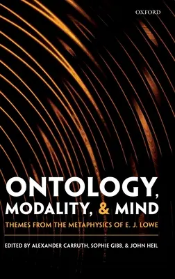 Ontologie, Modalität und Geist: Themen aus der Metaphysik von E. J. Lowe - Ontology, Modality, and Mind: Themes from the Metaphysics of E. J. Lowe