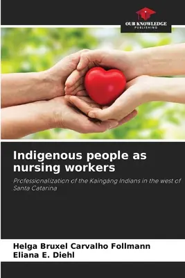 Indigene Menschen als Pflegekräfte - Indigenous people as nursing workers