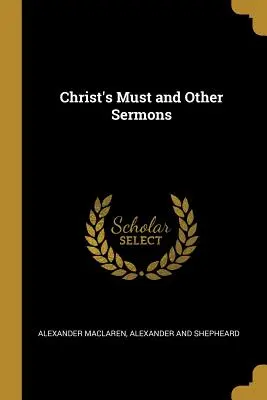 Das Muss Christi und andere Predigten - Christ's Must and Other Sermons