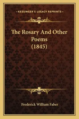 Der Rosenkranz und andere Gedichte (1845) - The Rosary And Other Poems (1845)