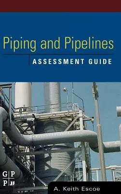 Leitfaden zur Beurteilung von Rohrleitungen und Pipelines - Piping and Pipelines Assessment Guide