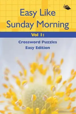 Einfach wie Sonntagmorgen, Band 1: Kreuzworträtsel, leichte Ausgabe - Easy Like Sunday Morning Vol 1: Crossword Puzzles Easy Edition