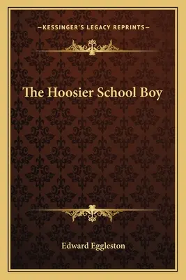 Der Hoosier-Schuljunge - The Hoosier School Boy