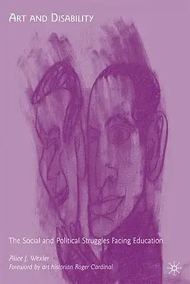 Kunst und Behinderung: Die sozialen und politischen Kämpfe im Bildungsbereich - Art and Disability: The Social and Political Struggles Facing Education