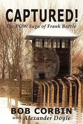 Gefangen! die Kriegsgefangenen-Saga von Frank Battle - Captured! the POW Saga of Frank Battle